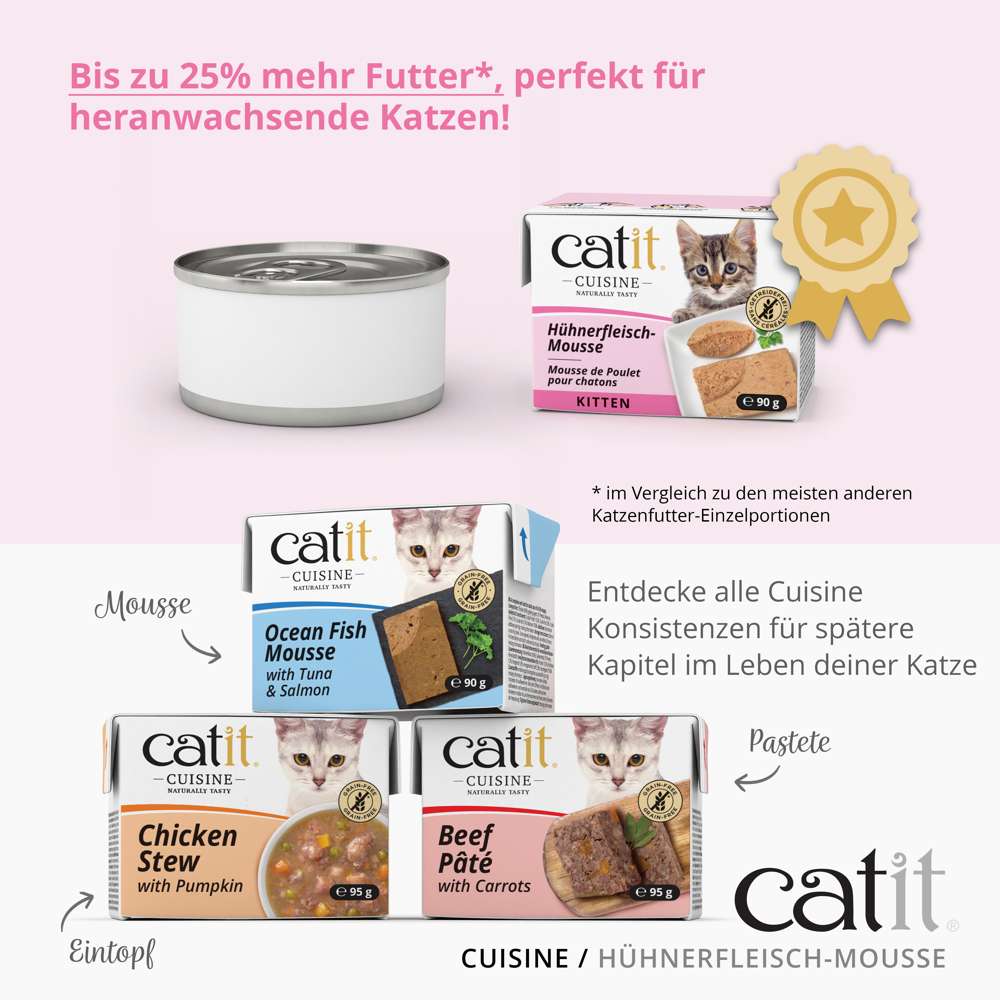 Bis zu 25 % mehr Futter, perfekt für heranwachsende Katzen! Entdecke alle Cuisine Konsistenzen für spätere Kapitel im Leben deiner Katze.