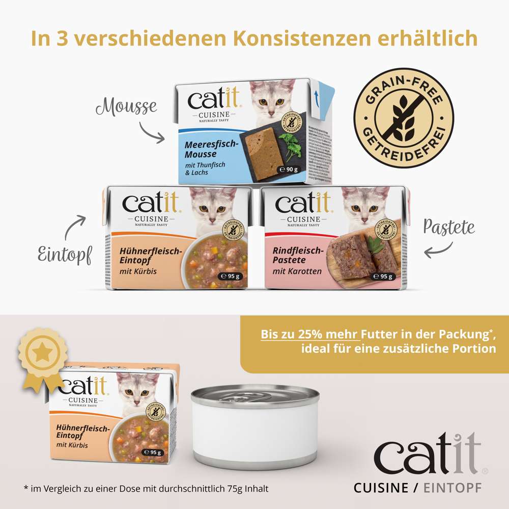 In 3 verschiedenen Konsistenzen erhältlich Mousse, Eintopf, Pastete, bis zu 25 % mehr Futter in der Packung*, im Vergleich zu einer Dose mit durchschnittlich 75g Inhalt.