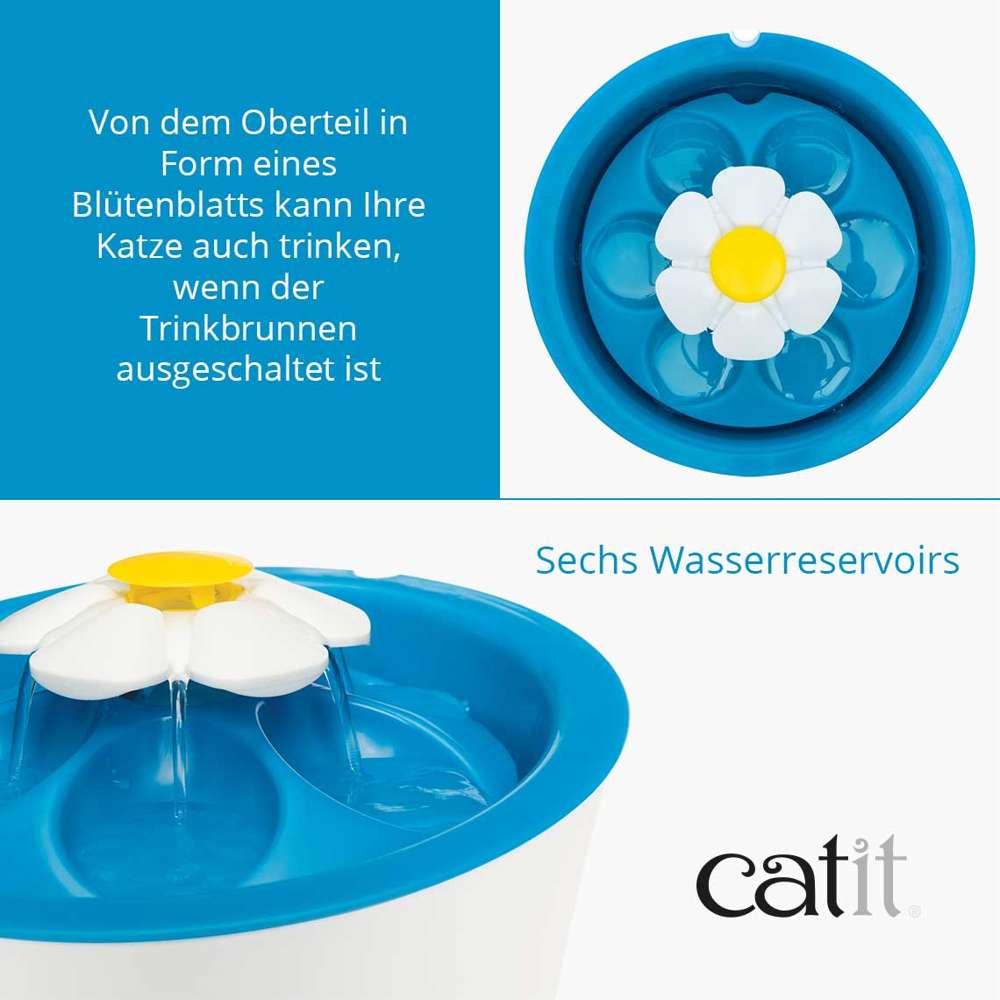 Von dem Oberteil in Form eines Blütenblatts kann Ihre Katze auch trinken, wenn der Trinkbrunnen ausgeschaltet ist. Sechs Wasser-Reservoirs.